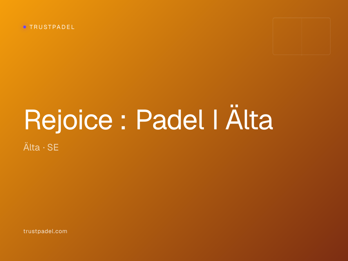 Rejoice : Padel I Älta padel club
