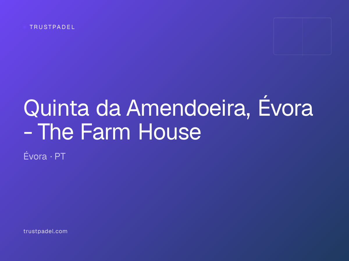 Quinta da Amendoeira, Évora - The Farm House padel club