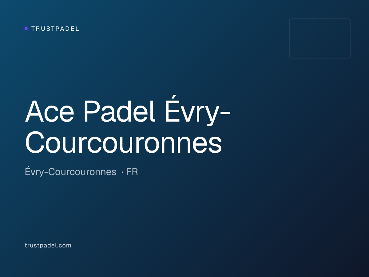 Ace Padel Évry-Courcouronnes padel club