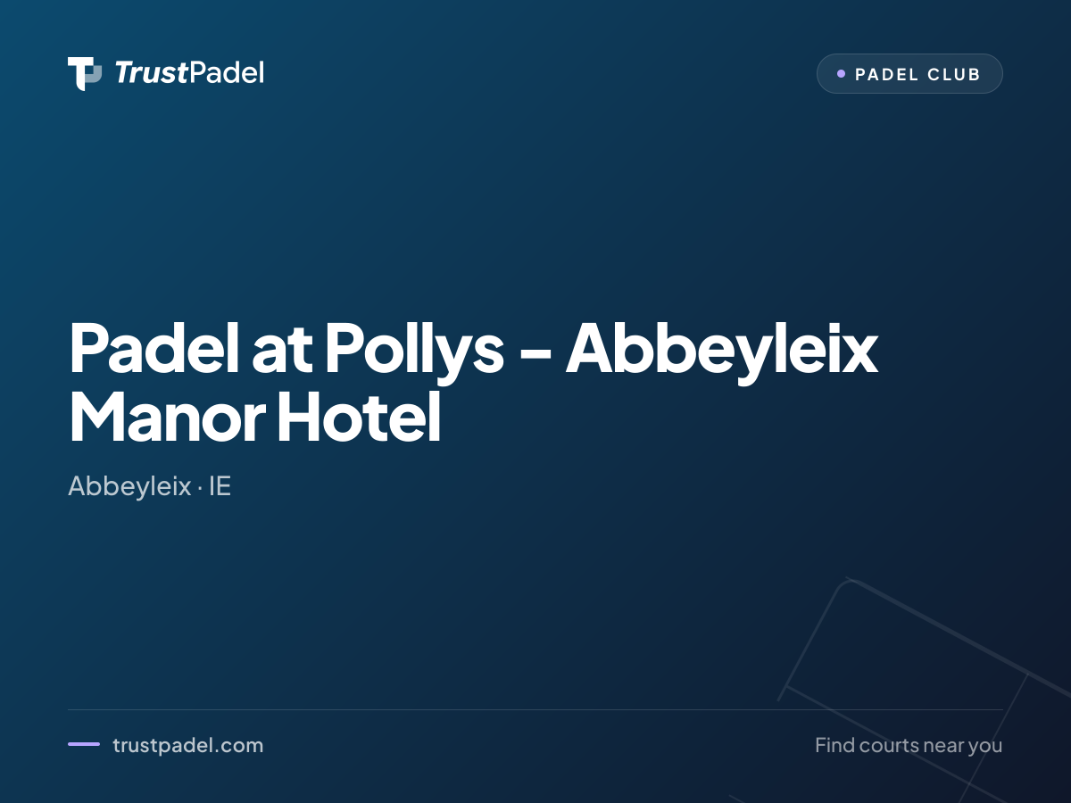 Padel at Pollys - Abbeyleix Manor Hotel padel club