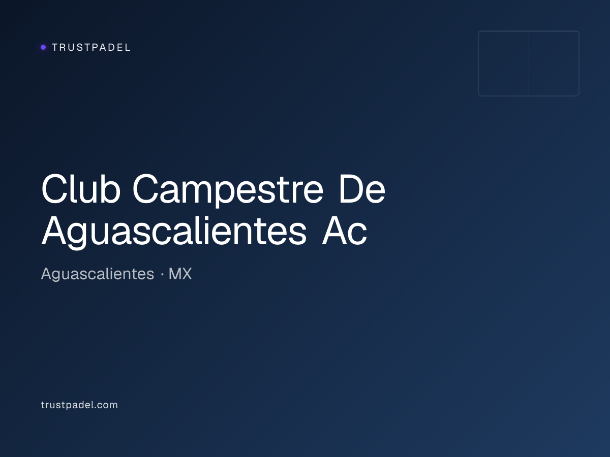 Club Campestre De Aguascalientes Ac padel club