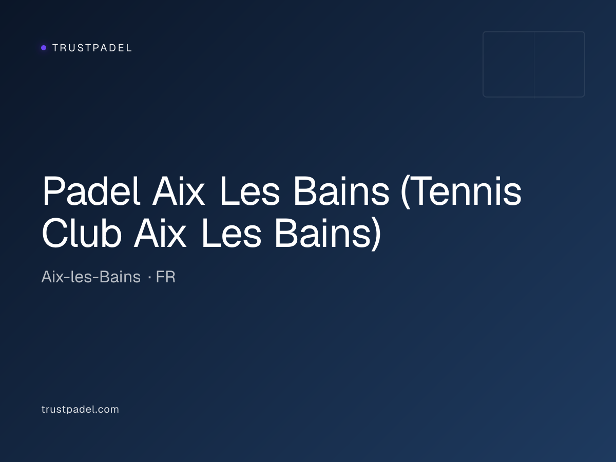 Padel Aix Les Bains (Tennis Club Aix Les Bains) padel club