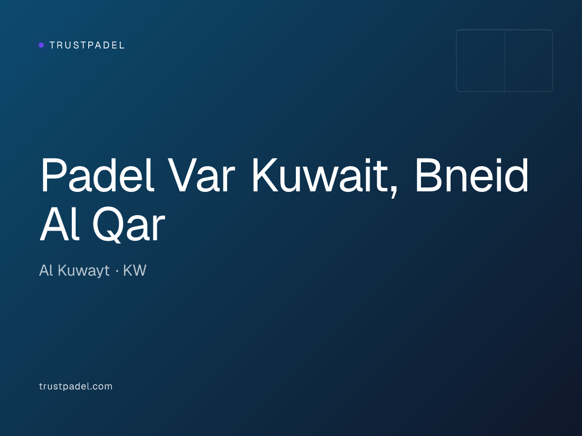 Padel Var Kuwait, Bneid Al Qar padel club
