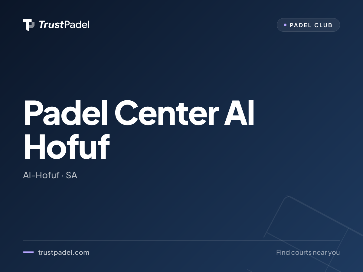 Padel Center Al Hofuf padel club