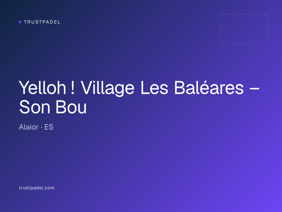 Yelloh ! Village Les Baléares – Son Bou padel club