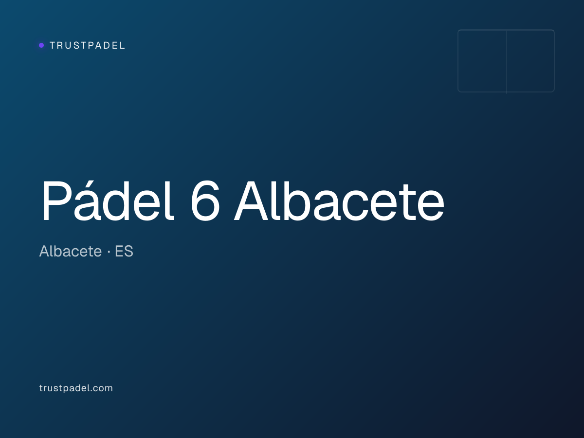 Pádel 6 Albacete padel club