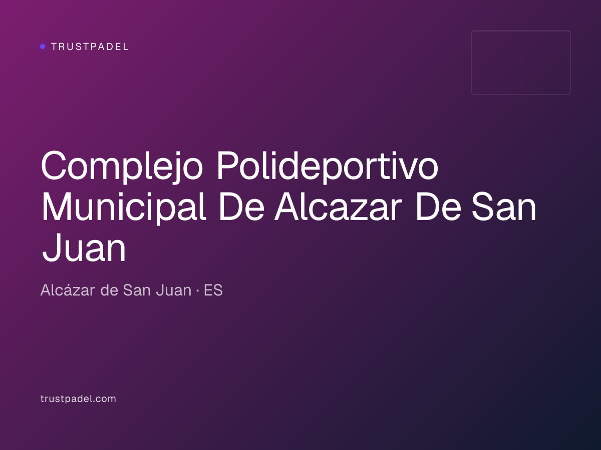 Complejo Polideportivo Municipal De Alcazar De San Juan padel club
