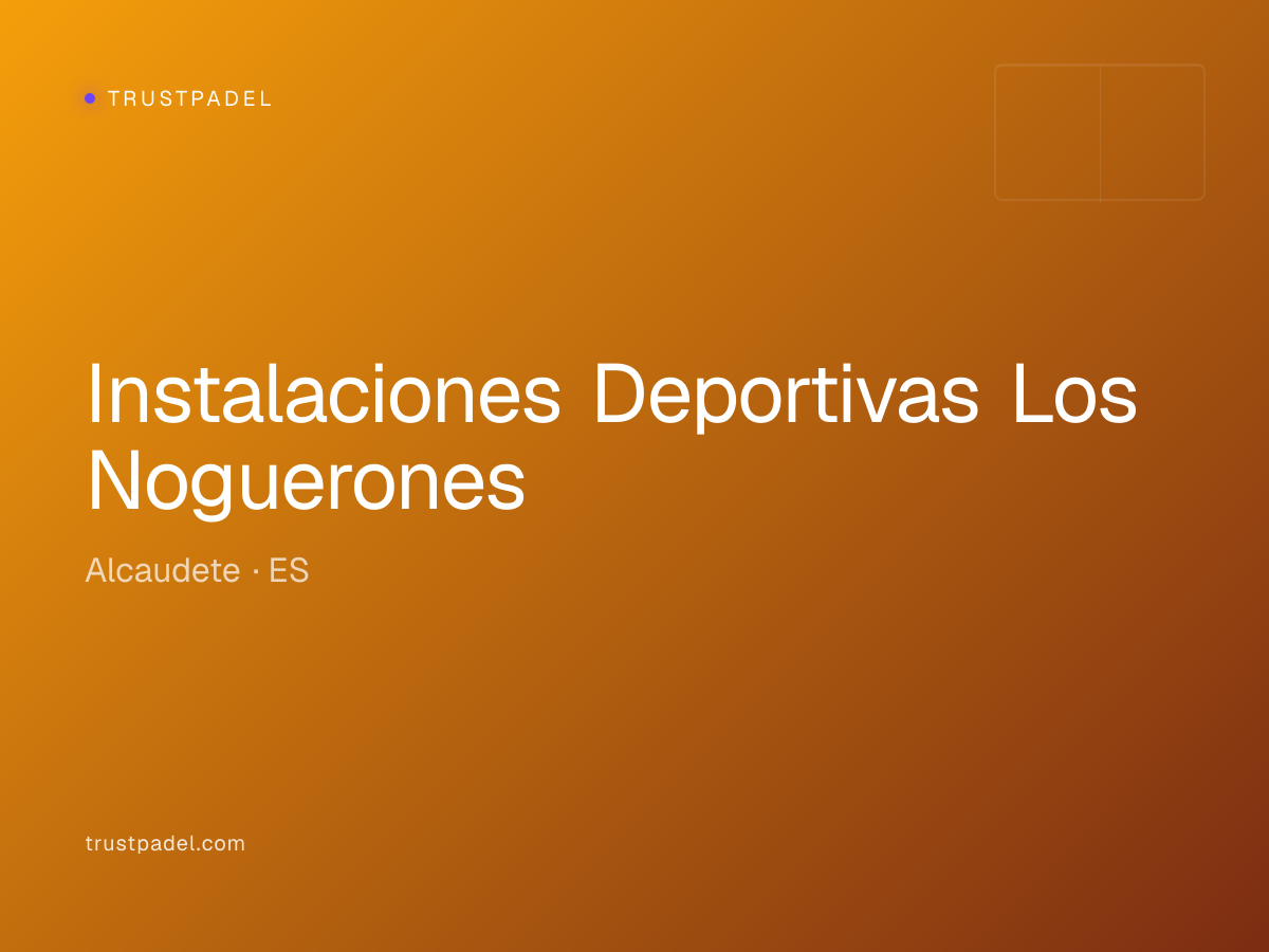 Instalaciones Deportivas Los Noguerones padel club
