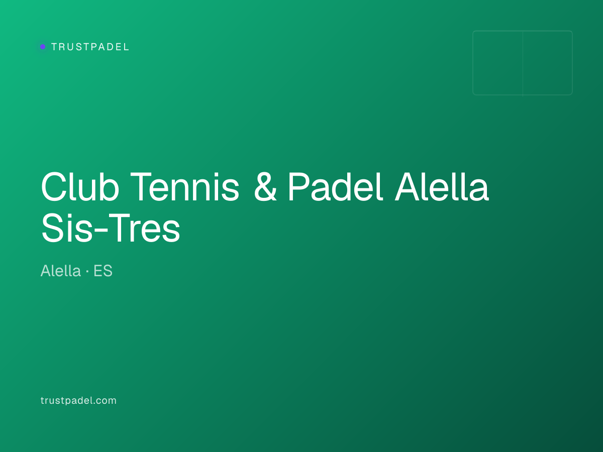 Club Tennis & Padel Alella Sis-Tres padel club