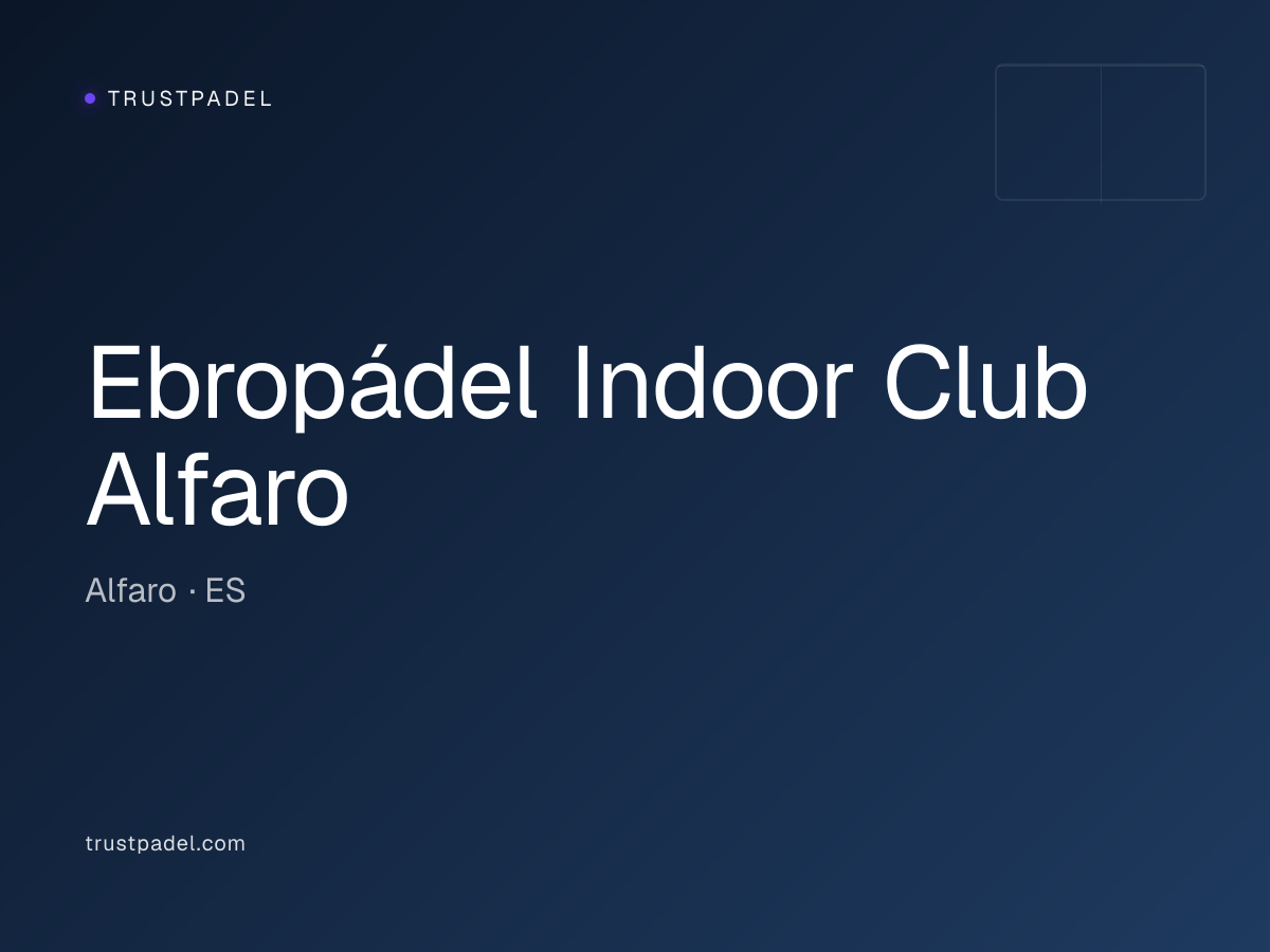 Ebropádel Indoor Club Alfaro padel club