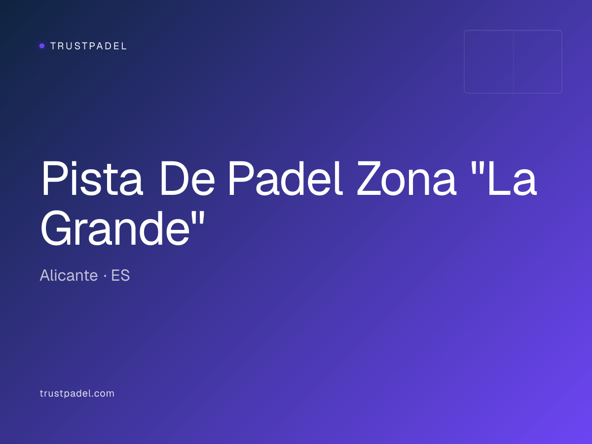 Pista De Padel Zona "La Grande" padel club