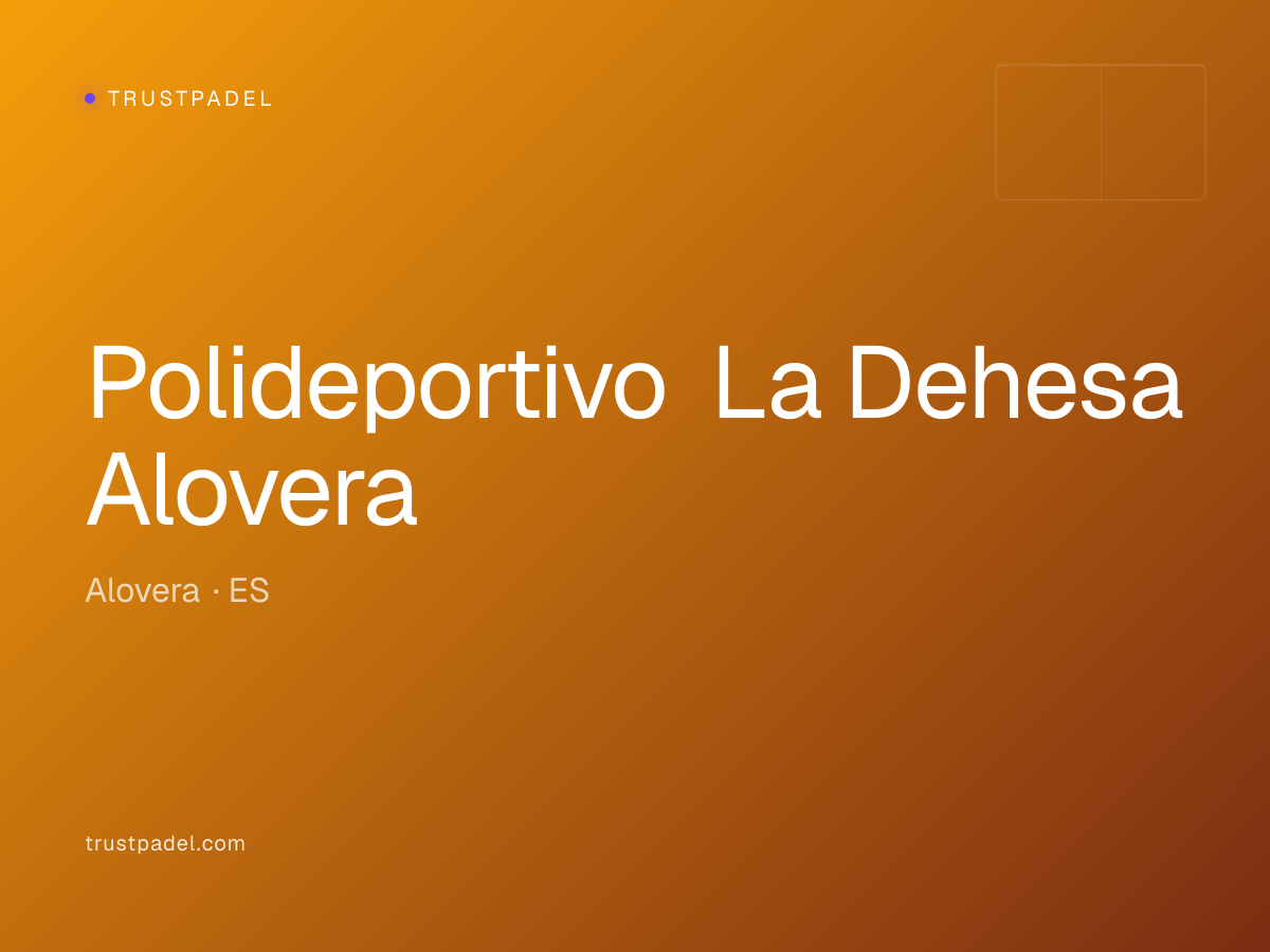 Polideportivo La Dehesa Alovera padel club