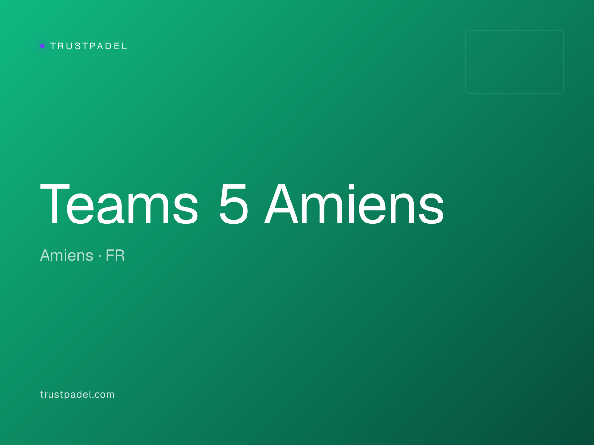 Teams 5 Amiens padel club