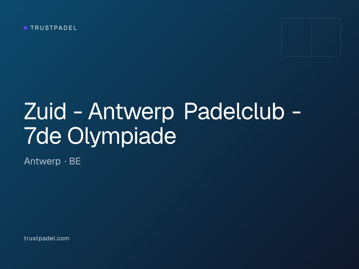 Zuid - Antwerp Padelclub - 7de Olympiade padel club