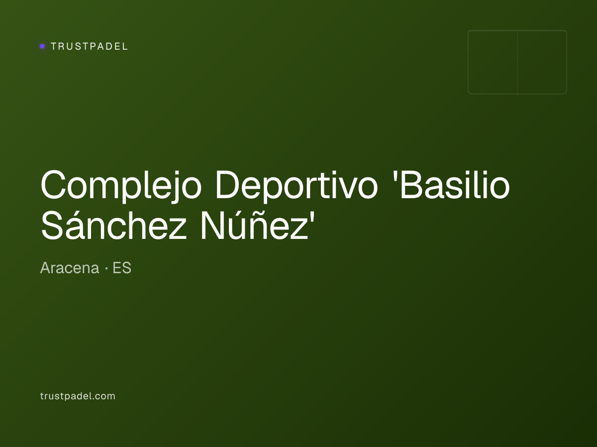Complejo Deportivo 'Basilio Sánchez Núñez' padel club