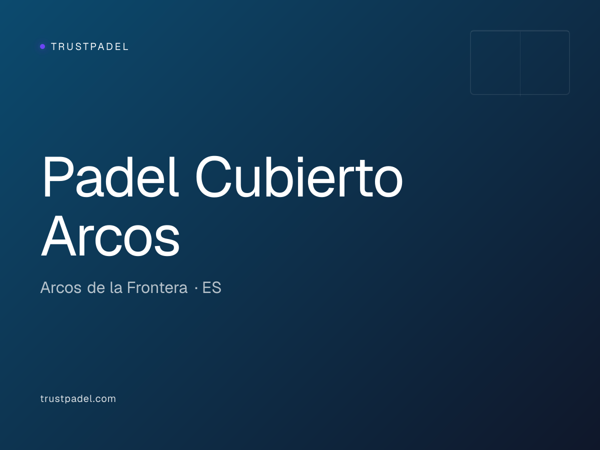 Padel Cubierto Arcos padel club