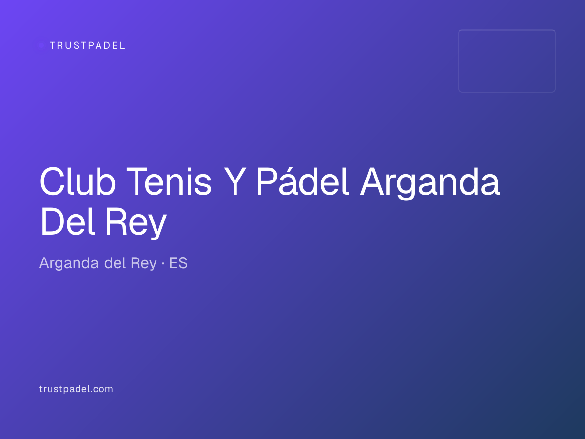 Club Tenis Y Pádel Arganda Del Rey padel club