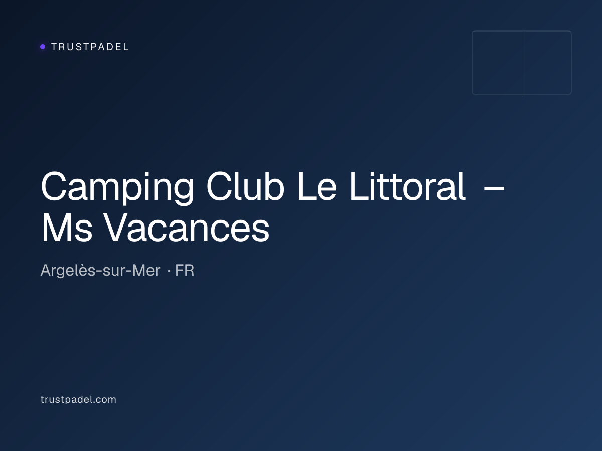 Camping Club Le Littoral – Ms Vacances padel club