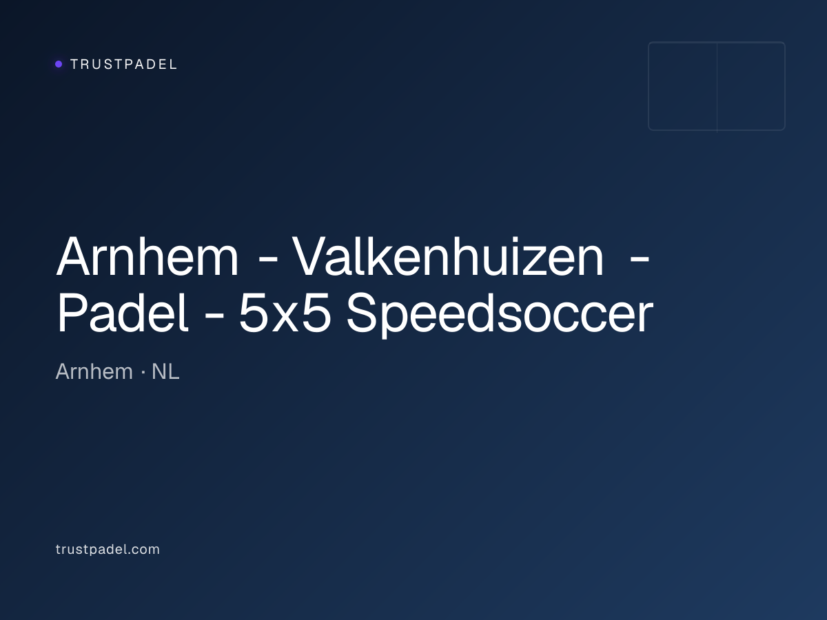 Arnhem - Valkenhuizen - Padel - 5x5 Speedsoccer padel club