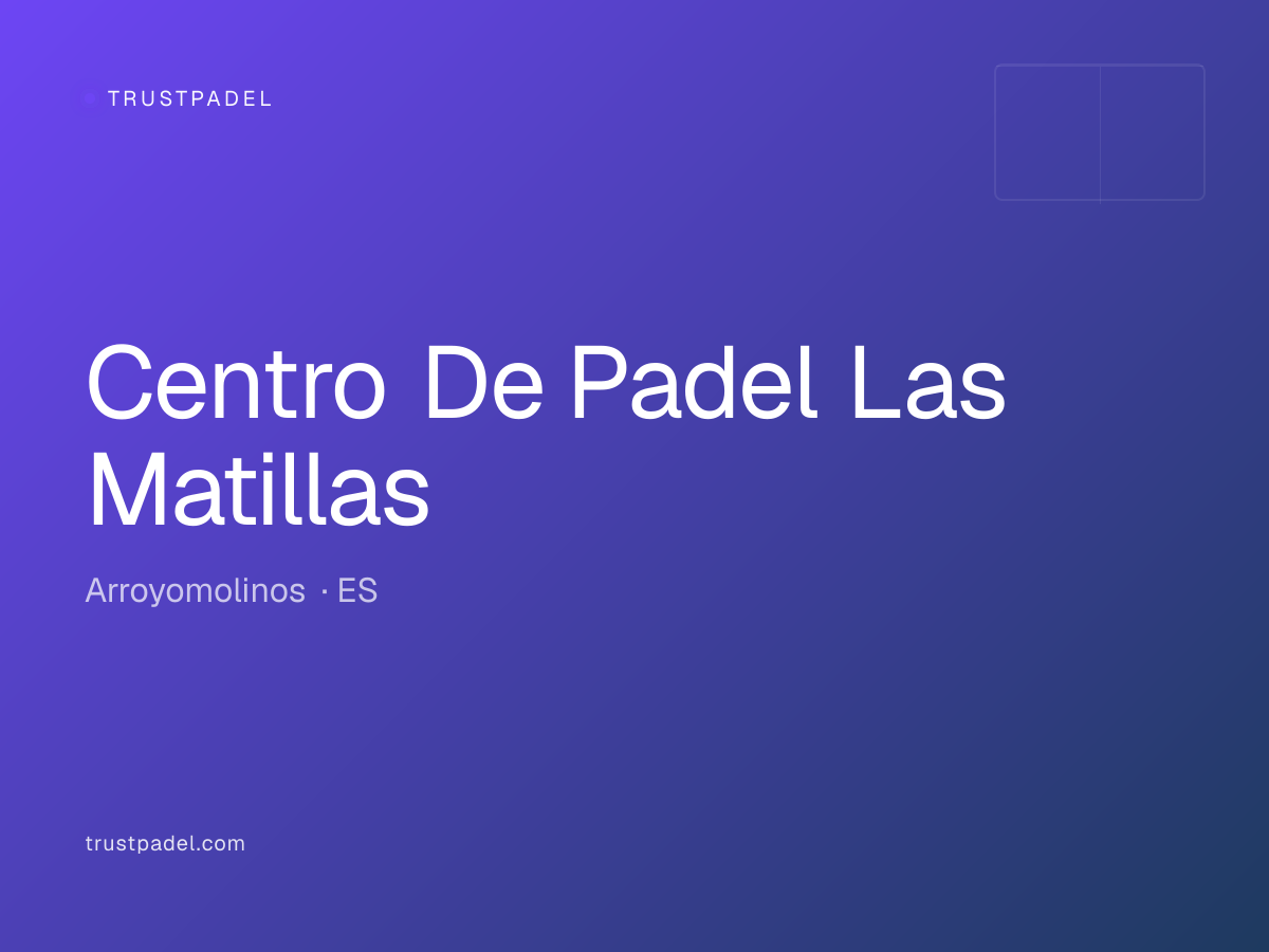 Centro De Padel Las Matillas padel club