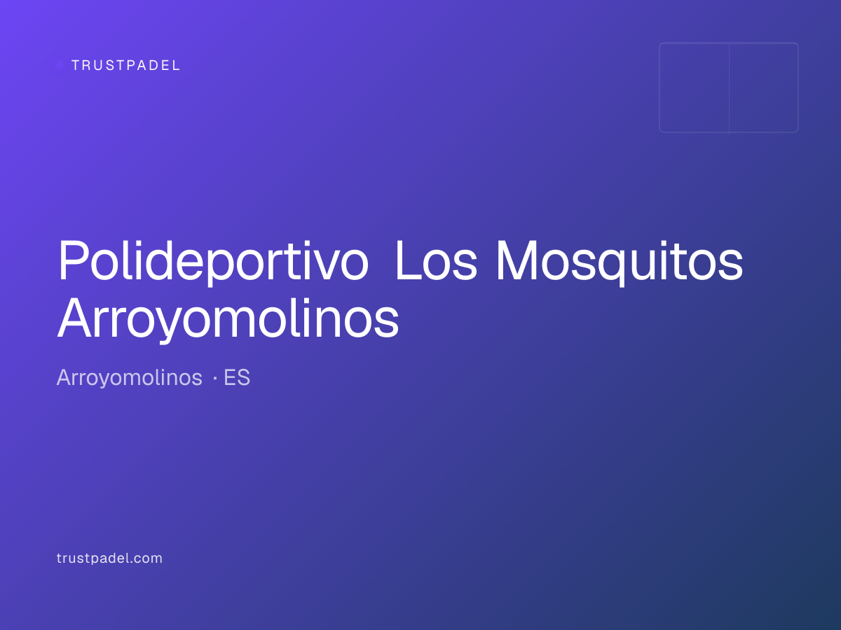 Polideportivo Los Mosquitos Arroyomolinos padel club