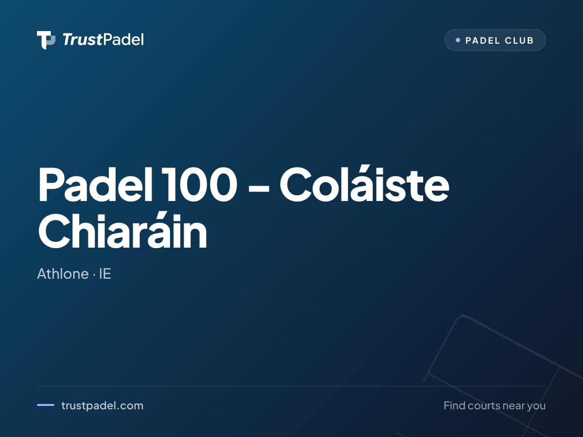 Padel 100 - Coláiste Chiaráin padel club