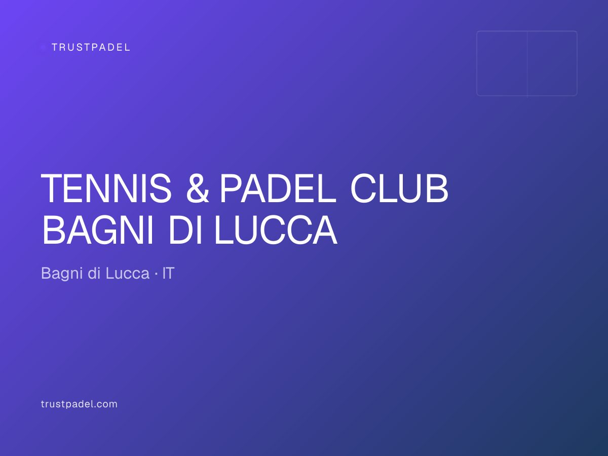 TENNIS & PADEL CLUB BAGNI DI LUCCA padel club