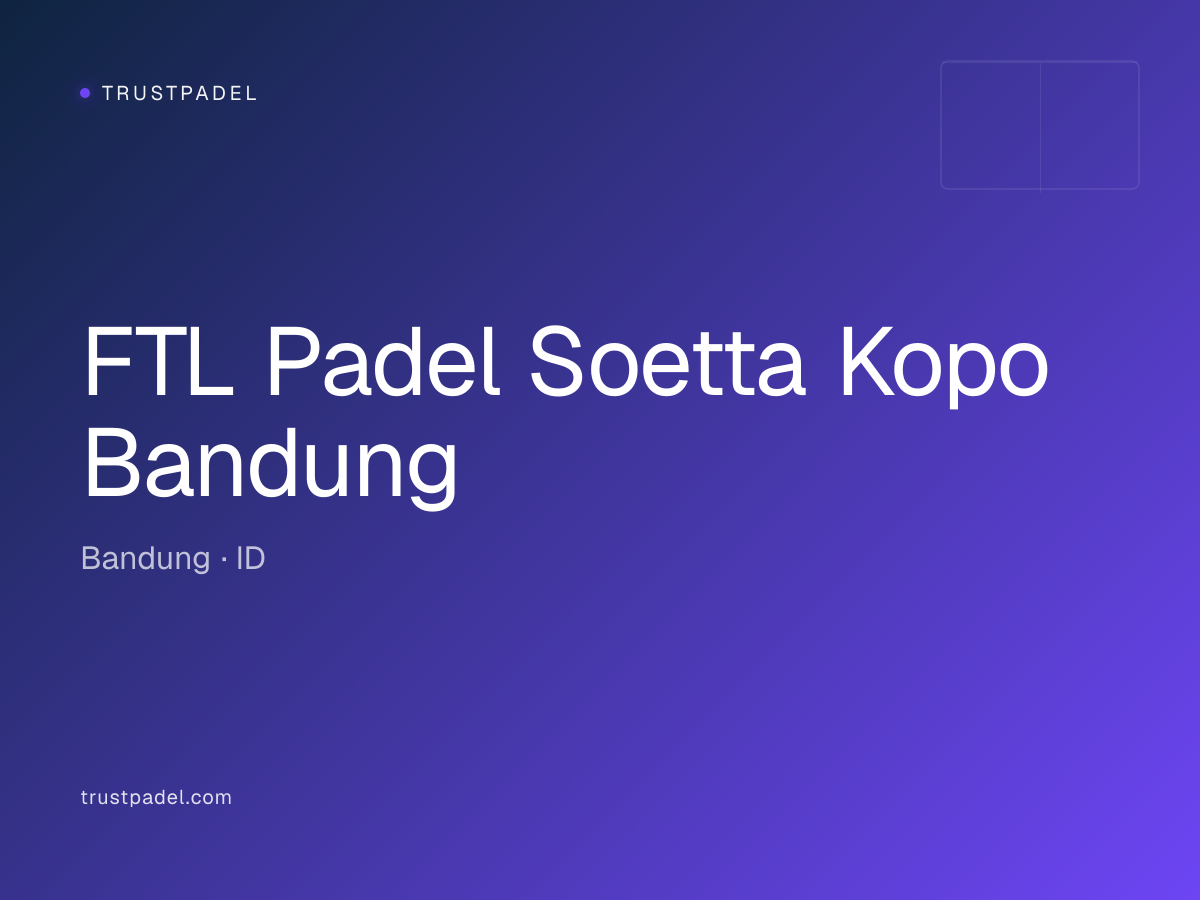 FTL Padel Soetta Kopo Bandung padel club