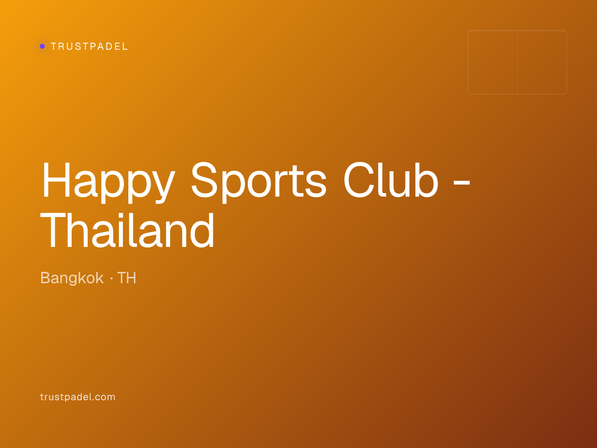 Happy Sports Club - Thailand padel club