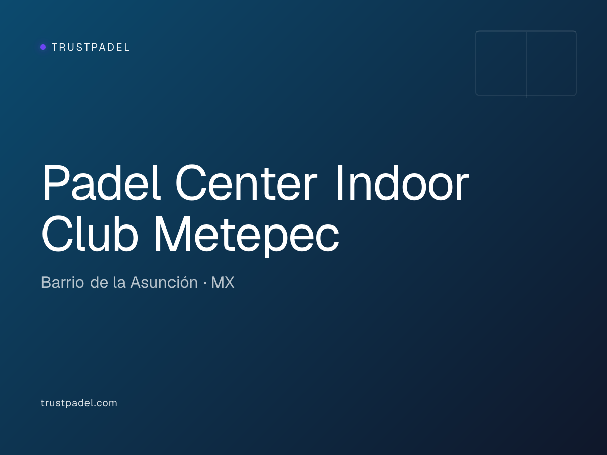 Padel Center Indoor Club Metepec padel club