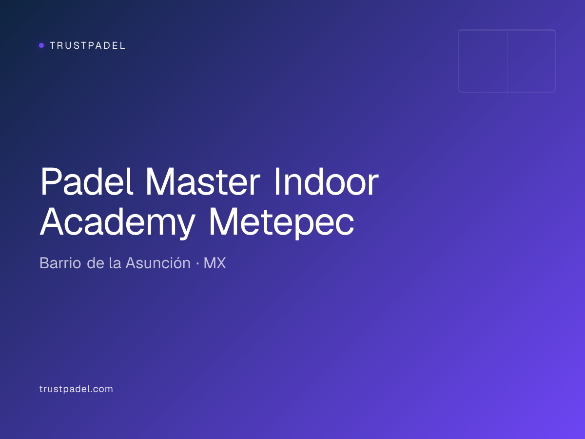 Padel Master Indoor Academy Metepec padel club