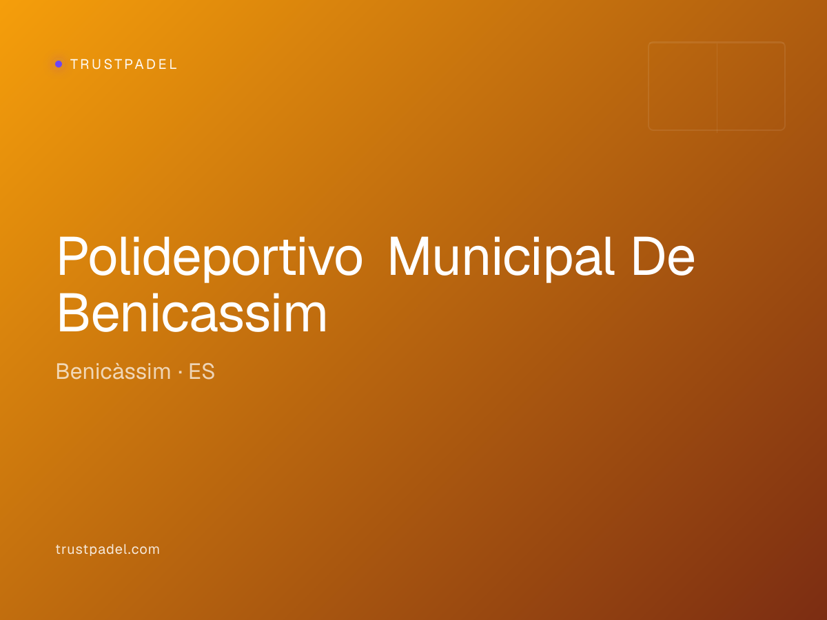 Polideportivo Municipal De Benicassim padel club