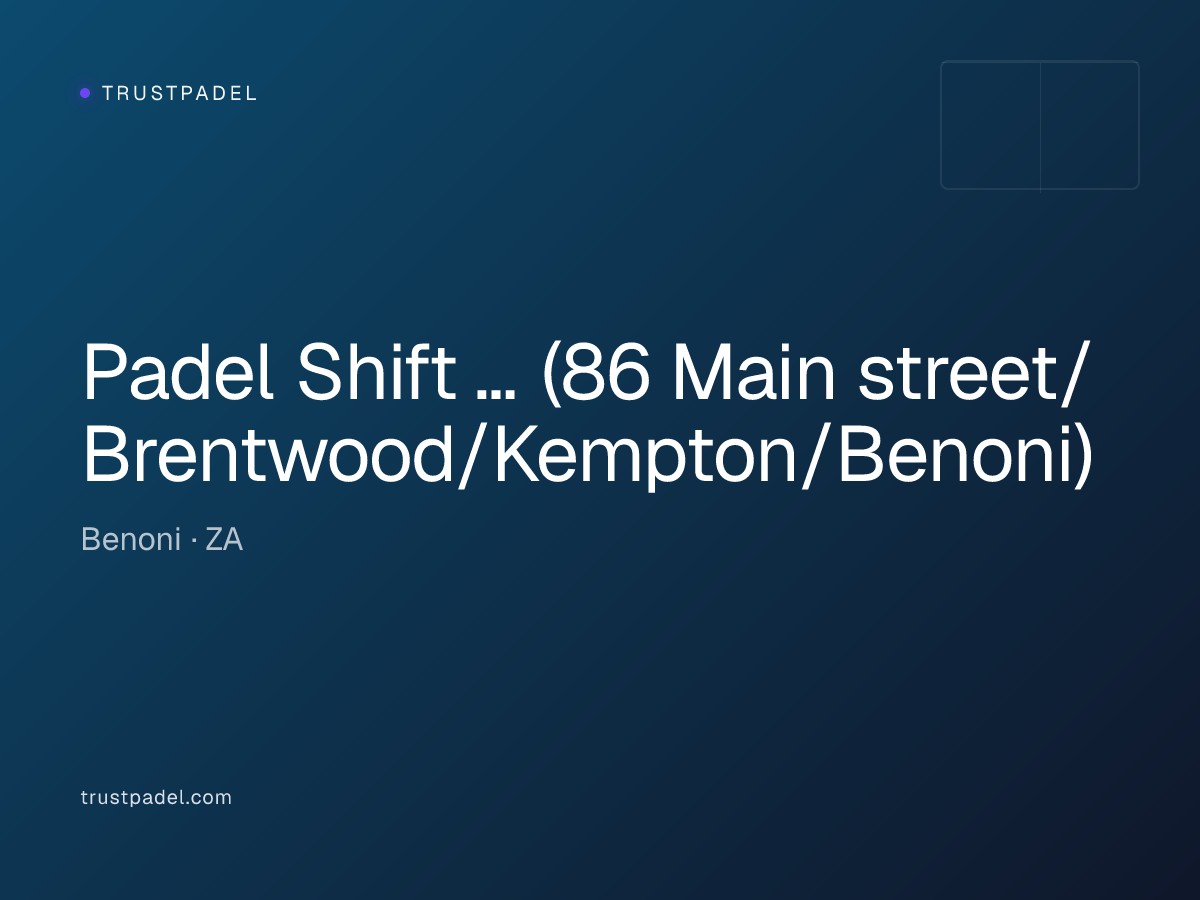 Padel Shift ... (86 Main street/Brentwood/Kempton/Benoni) padel club