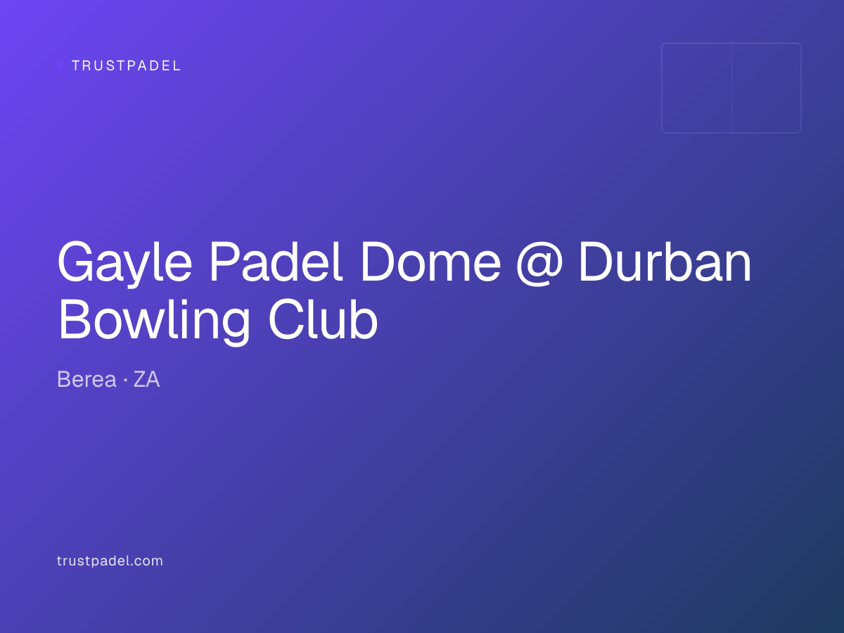 Gayle Padel Dome @ Durban Bowling Club padel club