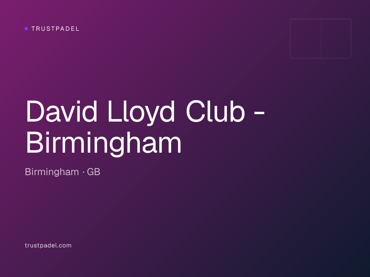 David Lloyd Club - Birmingham padel club