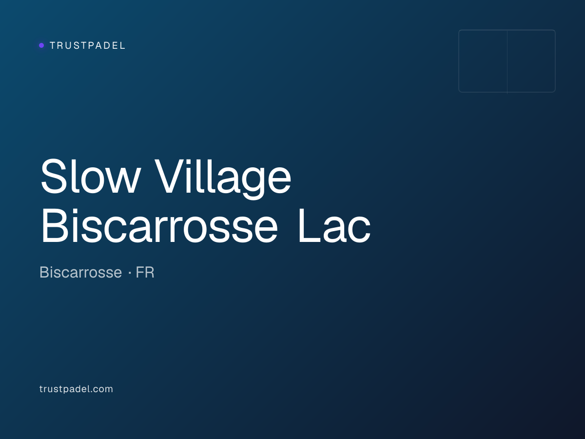 Slow Village Biscarrosse Lac padel club