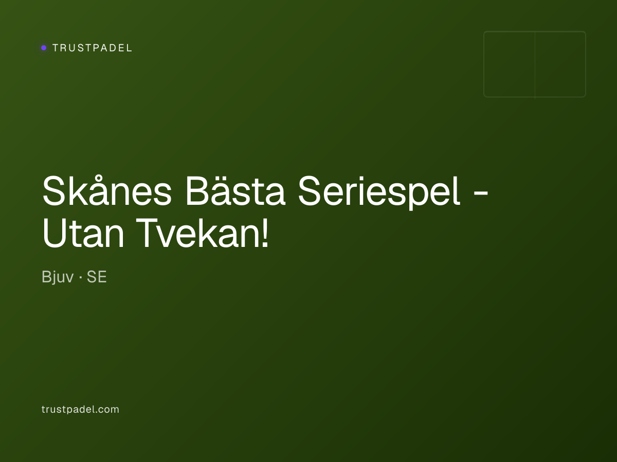 Skånes Bästa Seriespel - Utan Tvekan! padel club