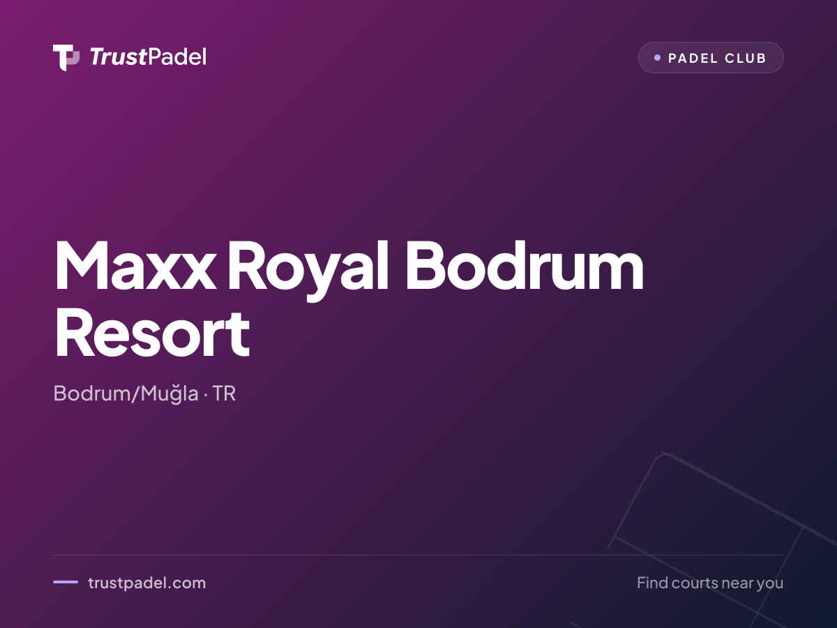 Maxx Royal Bodrum Resort padel club