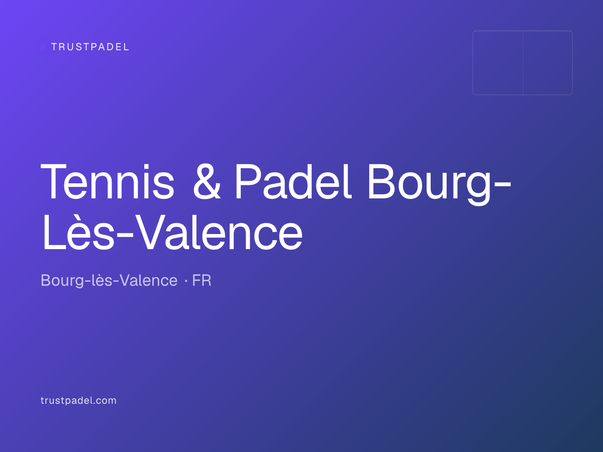 Tennis & Padel Bourg-Lès-Valence padel club