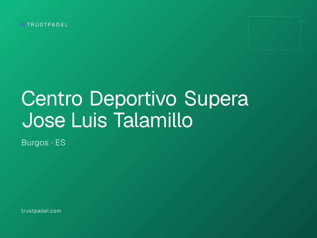 Centro Deportivo Supera Jose Luis Talamillo padel club