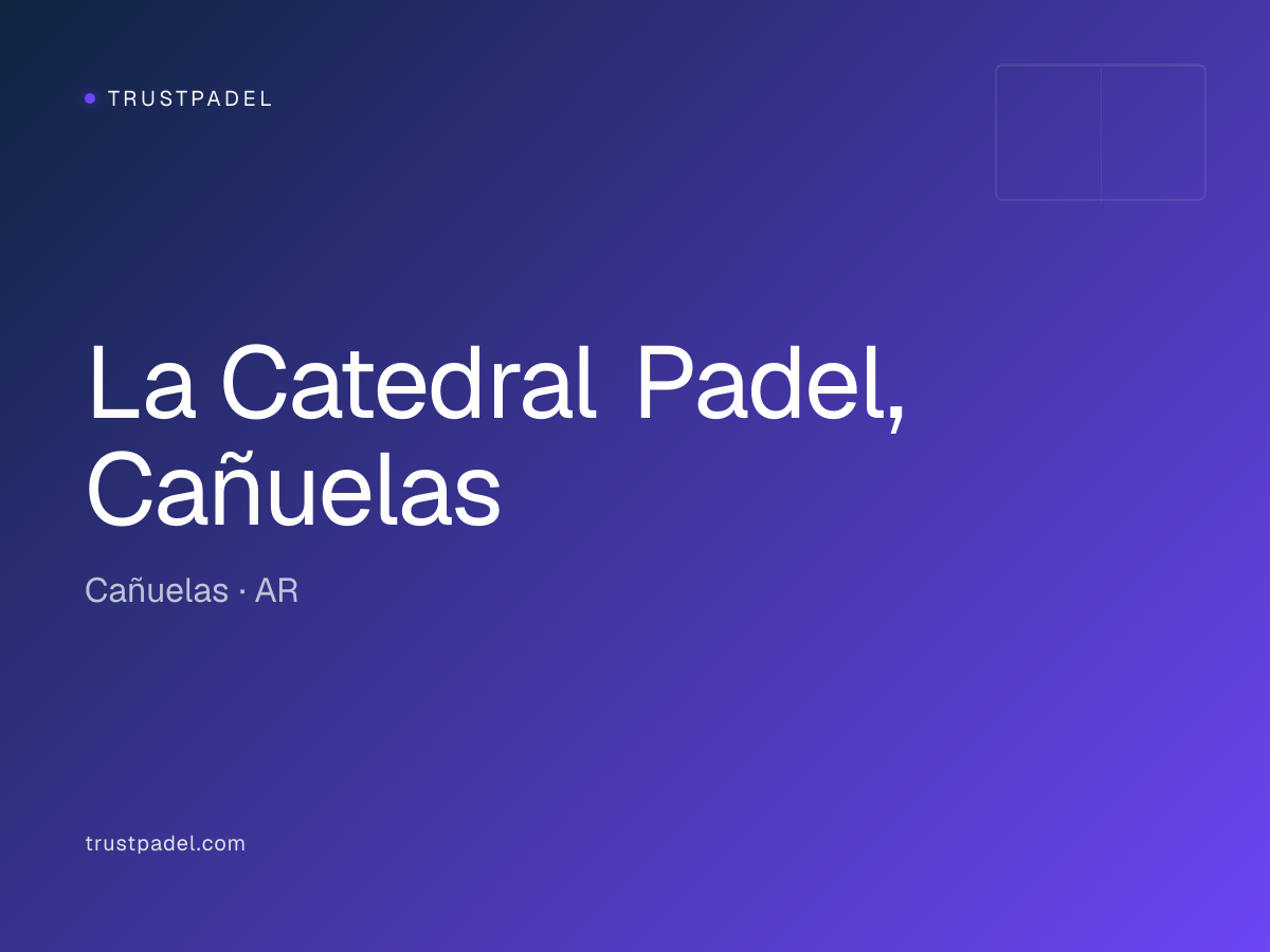 La Catedral Padel, Cañuelas padel club