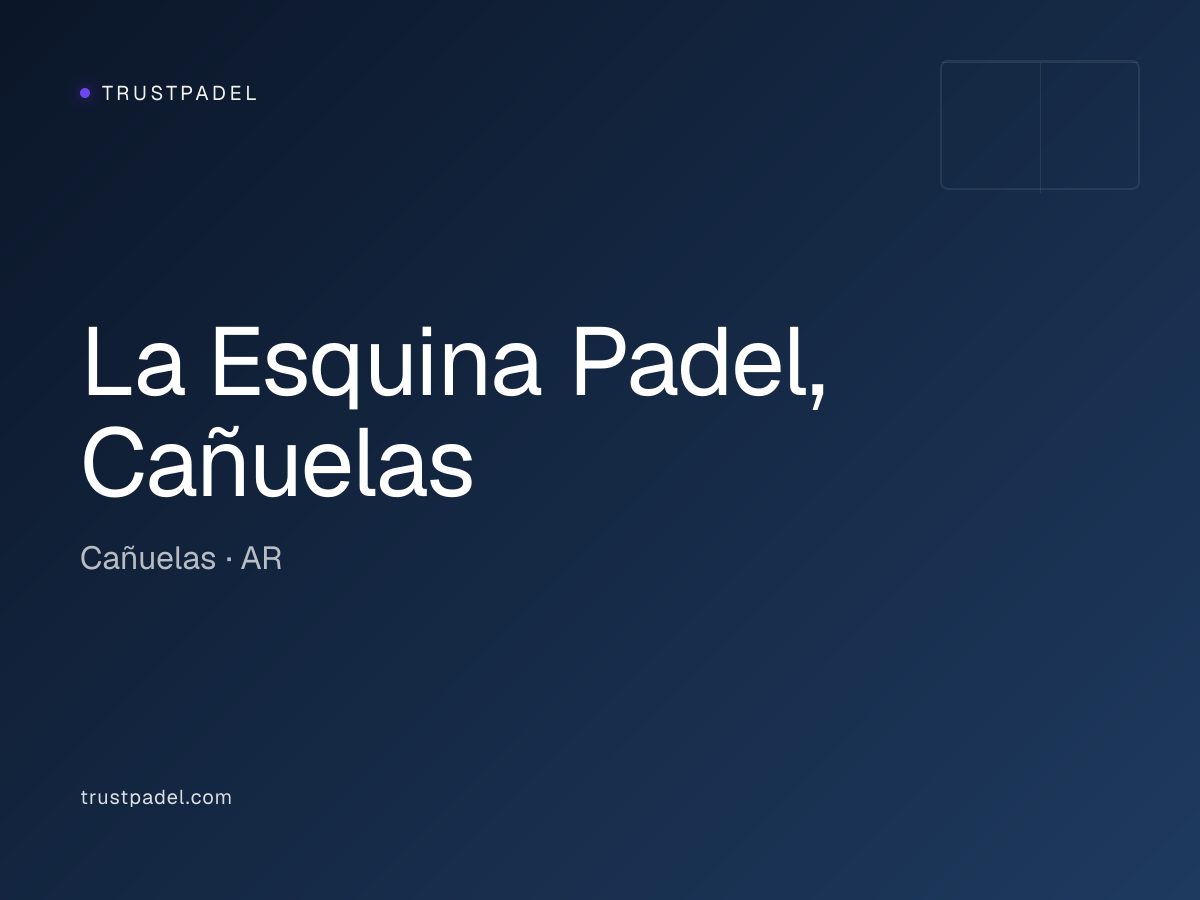 La Esquina Padel, Cañuelas padel club