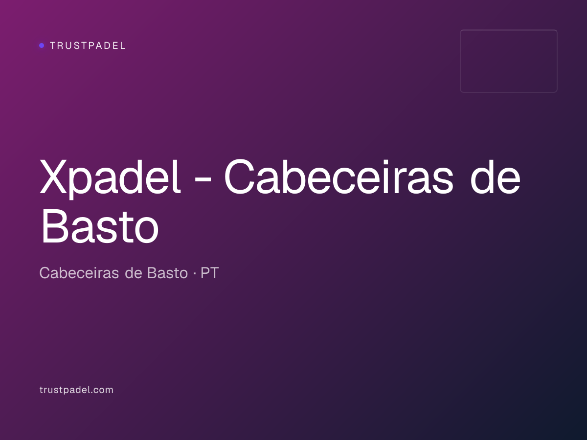 Xpadel - Cabeceiras de Basto padel club