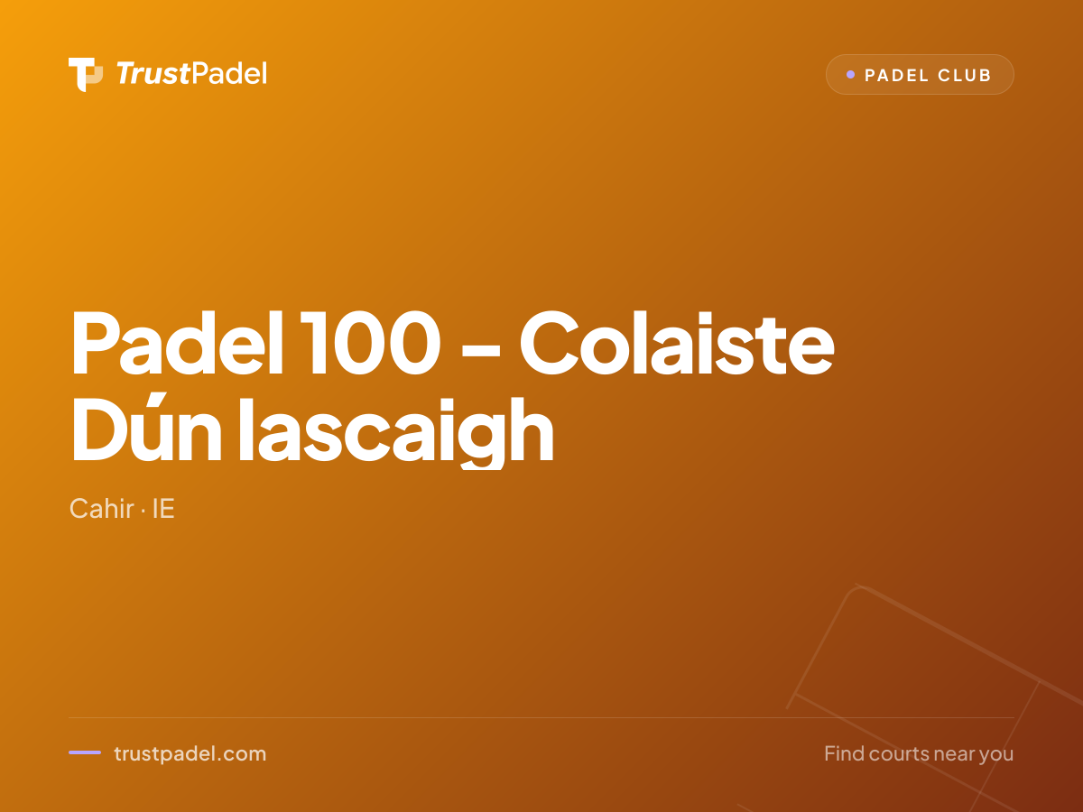 Padel 100 - Colaiste Dún Iascaigh padel club