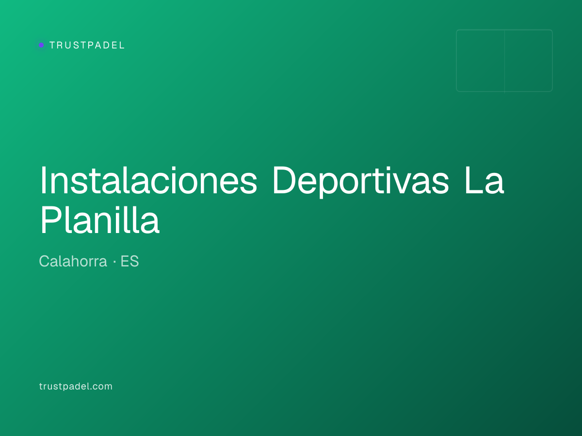 Instalaciones Deportivas La Planilla padel club