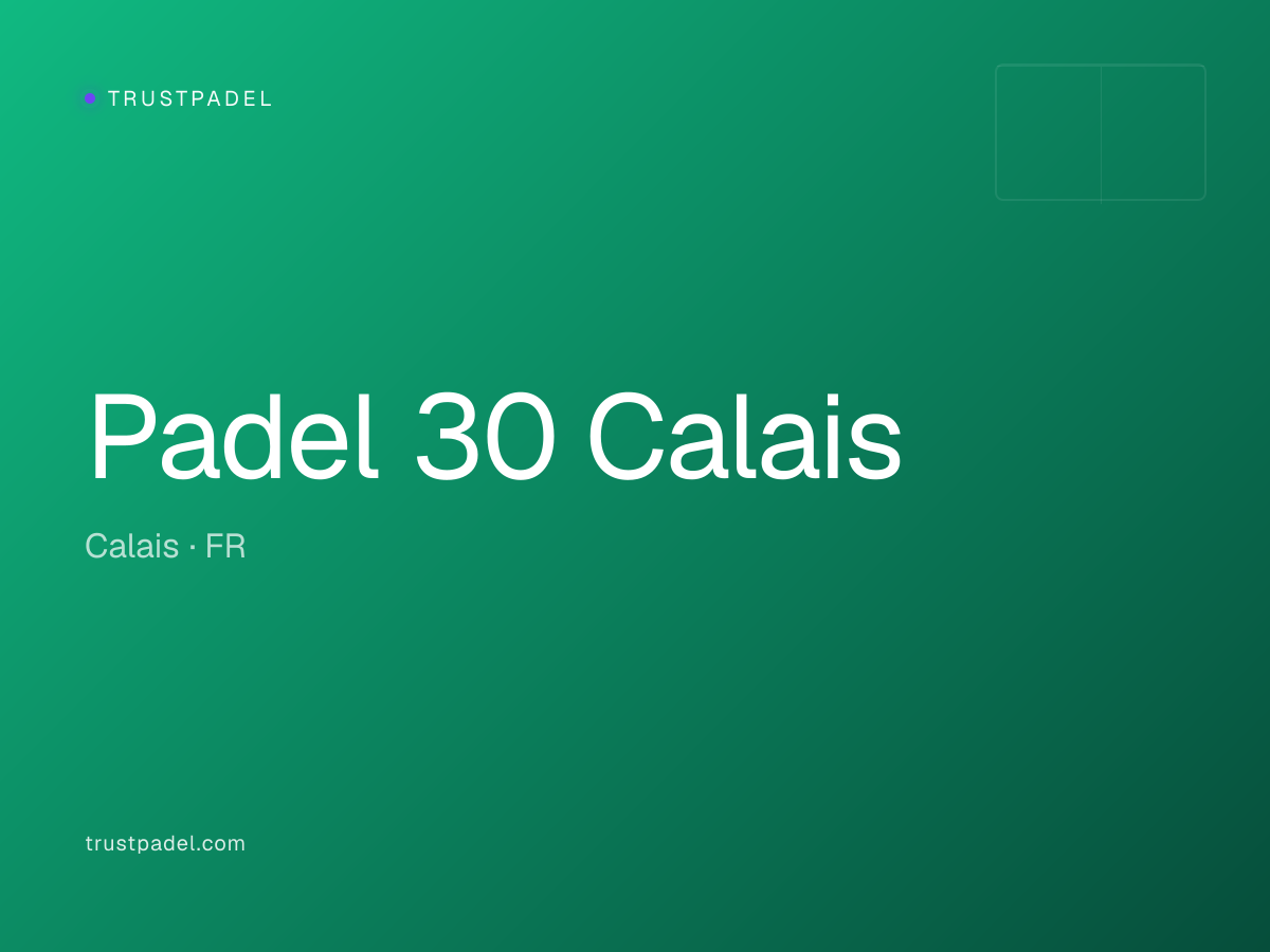 Padel 30 Calais padel club