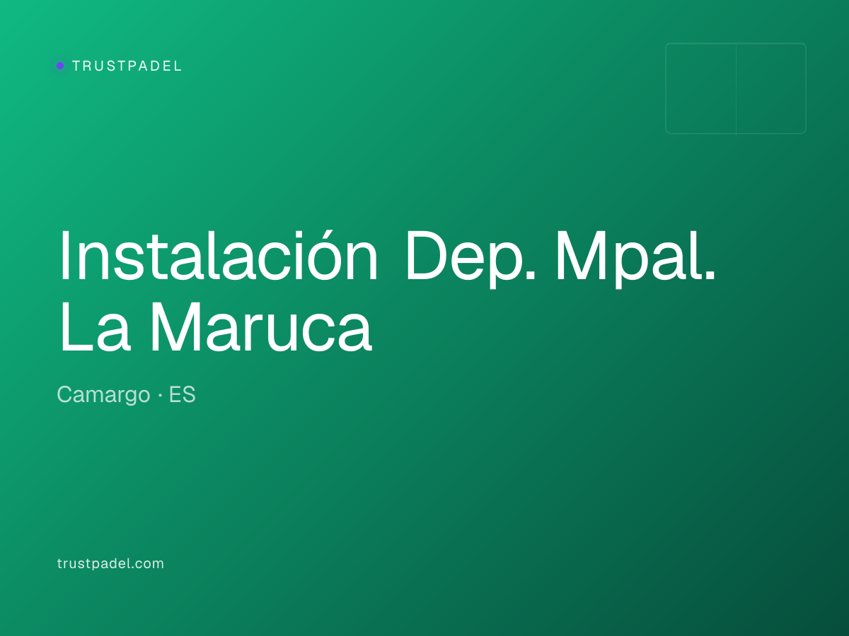 Instalación Dep. Mpal. La Maruca padel club