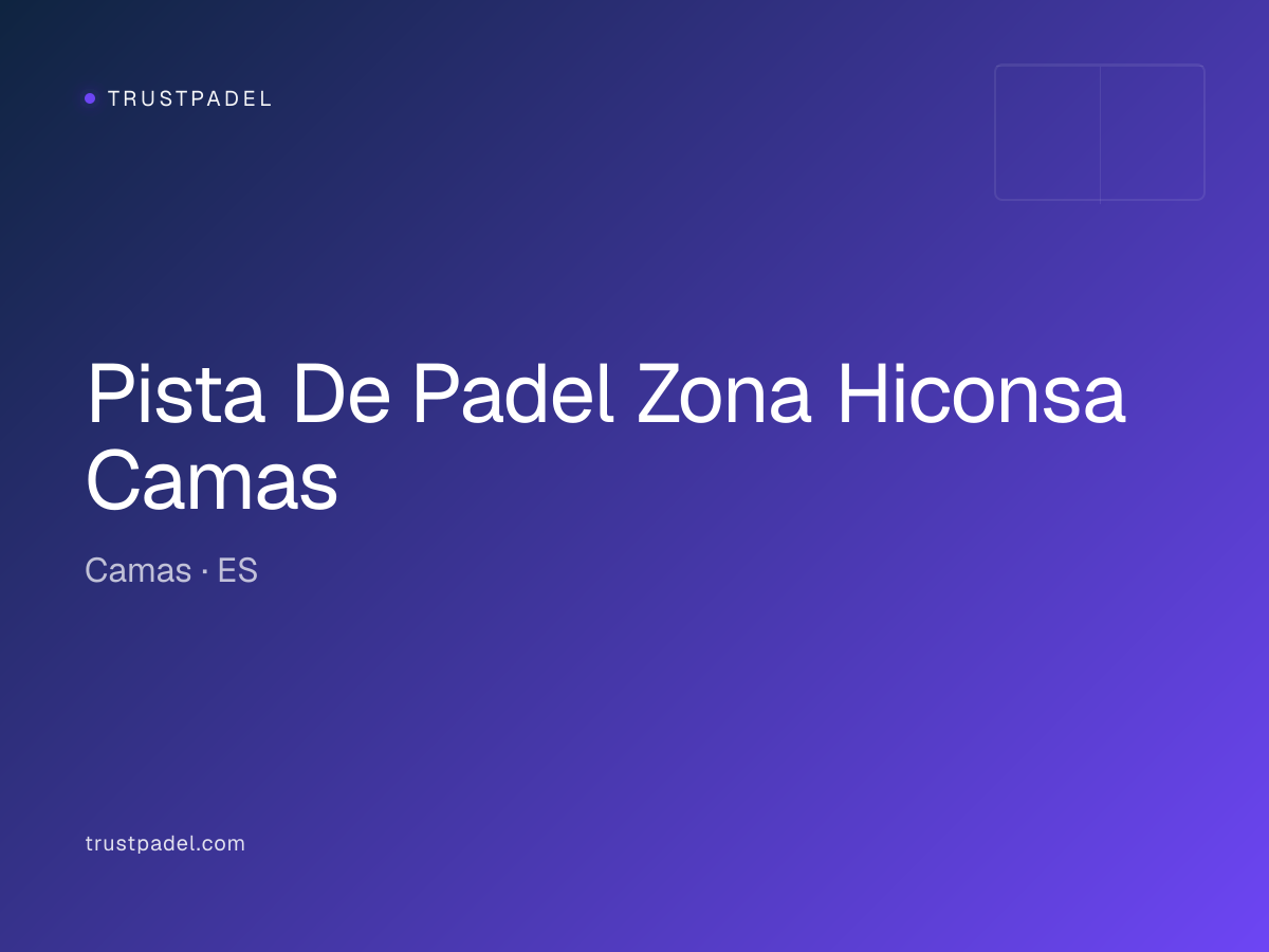 Pista De Padel Zona Hiconsa Camas padel club