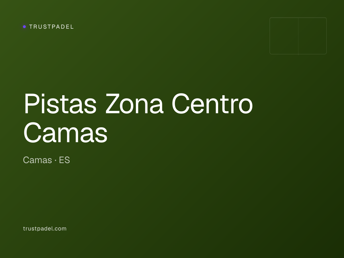Pistas Zona Centro Camas padel club