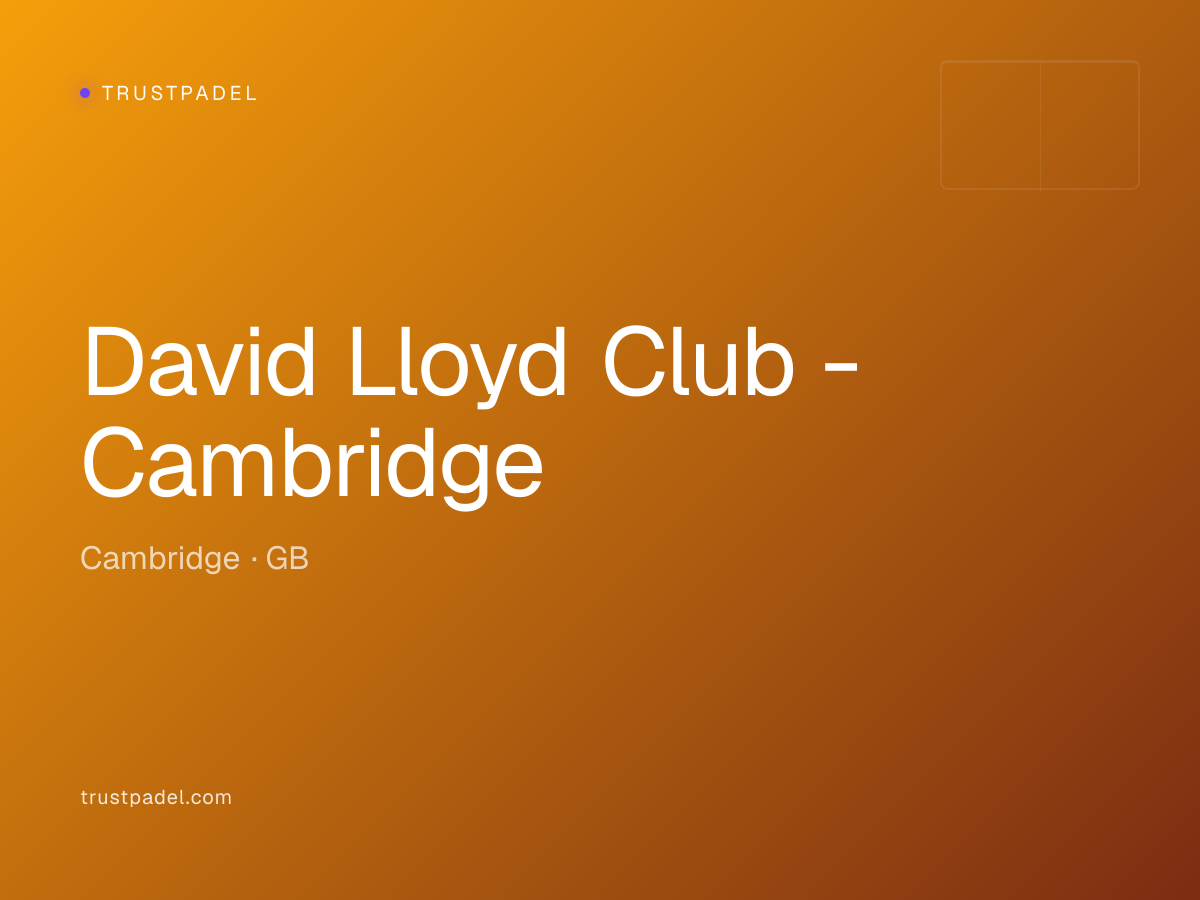 David Lloyd Club - Cambridge padel club
